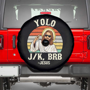 Yolo Jk BRB Jesus Spare Tire Cover Funny Easter Christian TS14 Black Print Your Wear