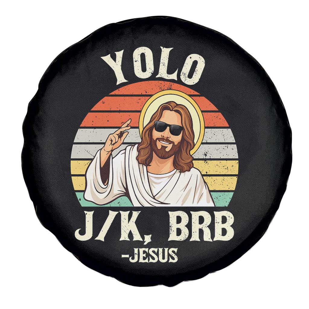 Yolo Jk BRB Jesus Spare Tire Cover Funny Easter Christian TS14 Print Your Wear