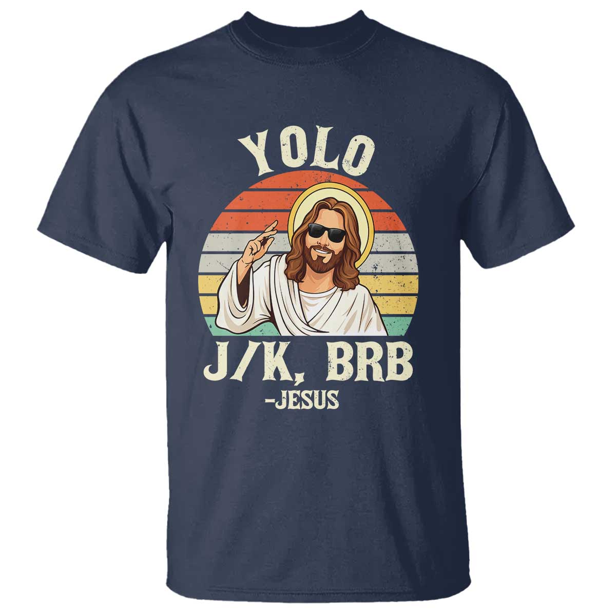 Yolo Jk BRB Jesus T Shirt Funny Easter Christian TS14 Navy Print Your Wear
