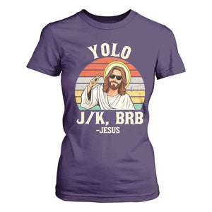 Yolo Jk BRB Jesus T Shirt For Women Funny Easter Christian TS14 Purple Print Your Wear