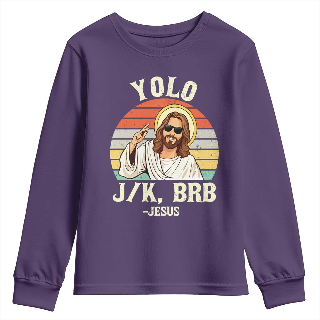 Yolo Jk BRB Jesus Youth Sweatshirt Funny Easter Christian TS14 Purple Print Your Wear