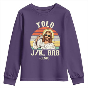 Yolo Jk BRB Jesus Youth Sweatshirt Funny Easter Christian TS14 Purple Print Your Wear
