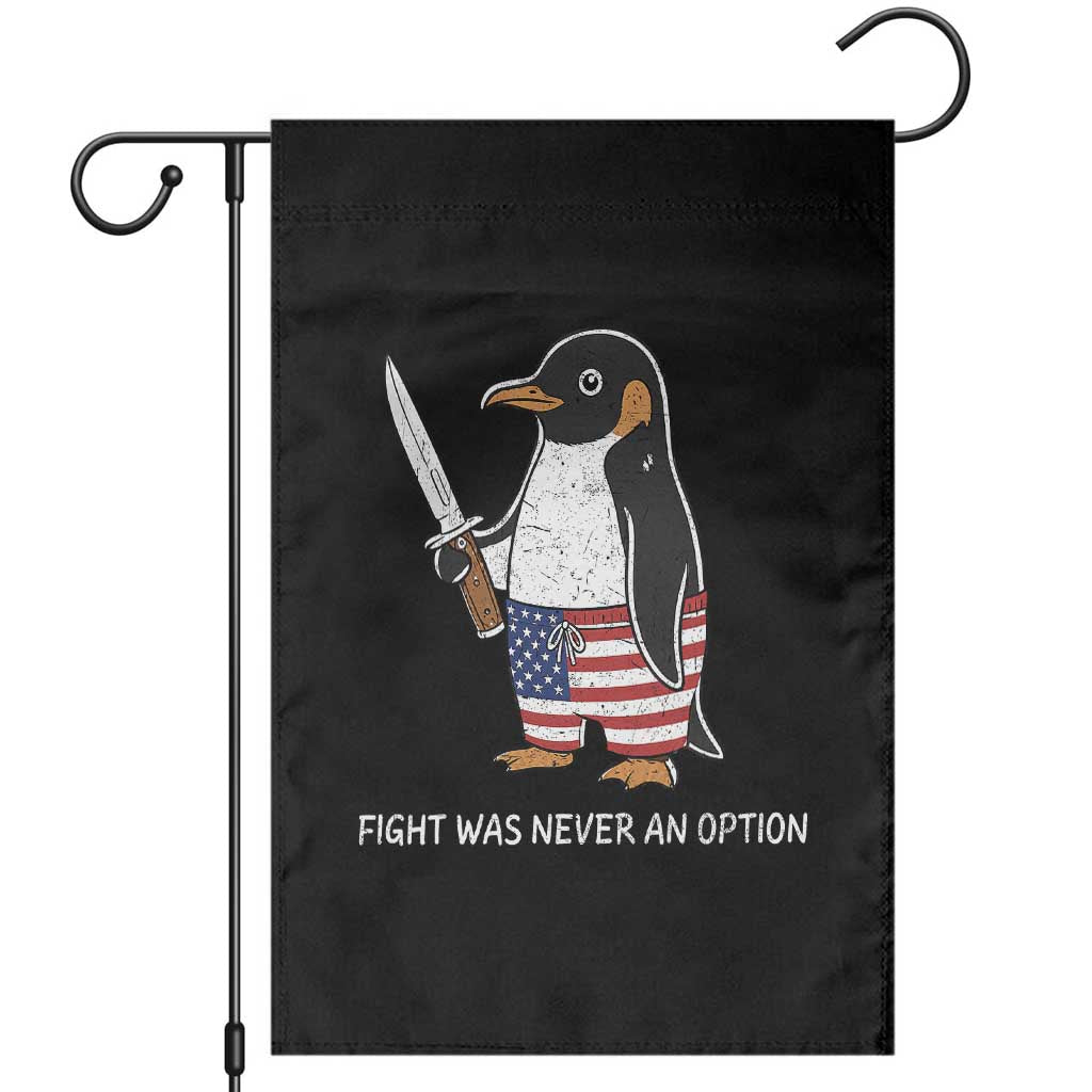 Flight was Never an Option Garden Flag Funny Penguin Knife Sarcastic American Flag TS14 Black Print Your Wear