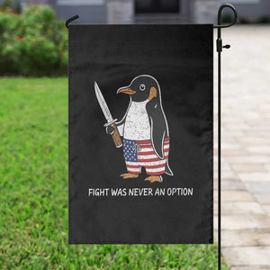 Flight was Never an Option Garden Flag Funny Penguin Knife Sarcastic American Flag