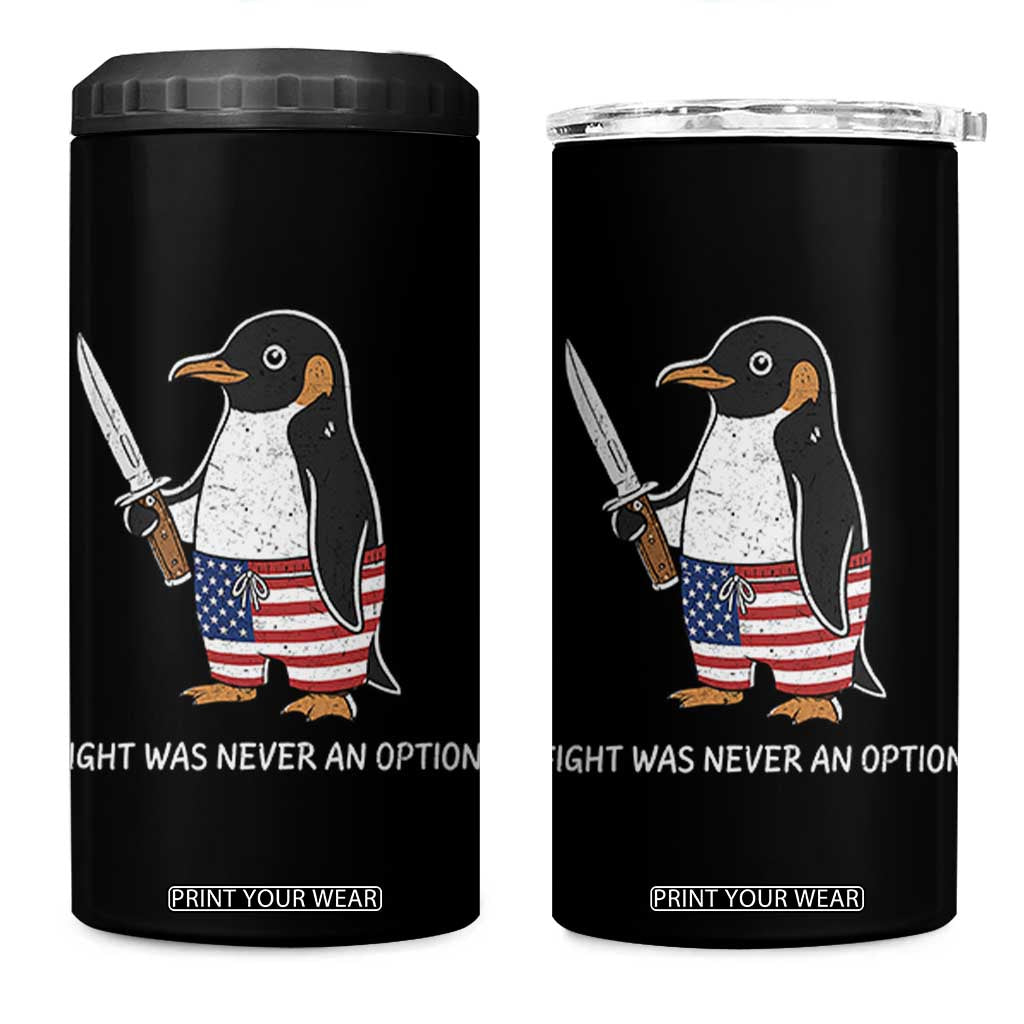 Flight was Never an Option 4 in 1 Can Cooler Tumbler Funny Penguin Knife Sarcastic American Flag