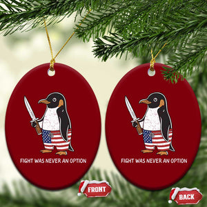 Flight was Never an Option Ceramic Ornament Funny Penguin Knife Sarcastic American Flag