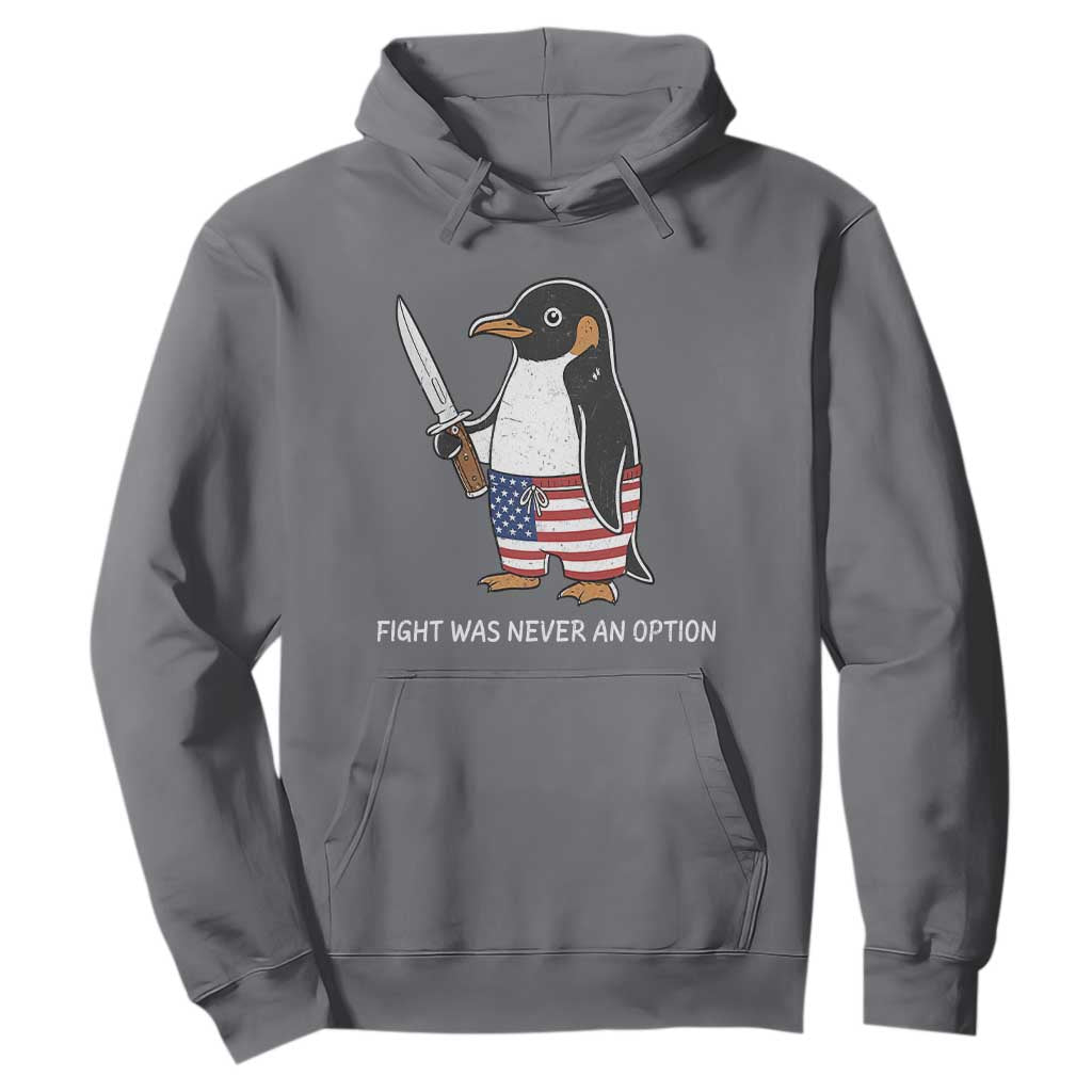 Flight was Never an Option Hoodie Funny Penguin Knife Sarcastic American Flag