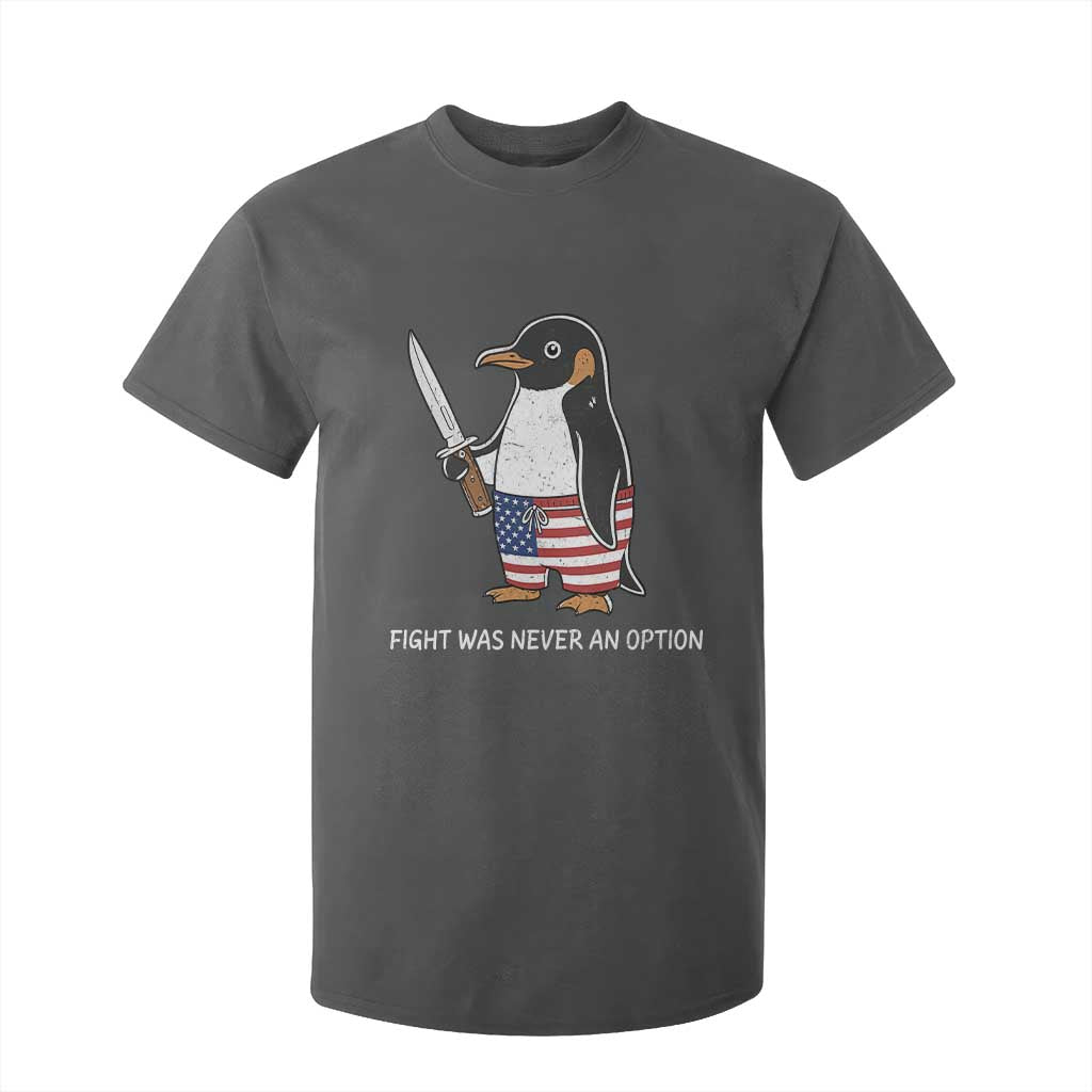 Flight was Never an Option T Shirt For Kid Funny Penguin Knife Sarcastic American Flag