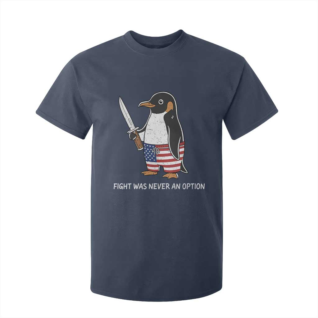 Flight was Never an Option T Shirt For Kid Funny Penguin Knife Sarcastic American Flag