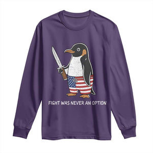 Flight was Never an Option Long Sleeve Shirt Funny Penguin Knife Sarcastic American Flag