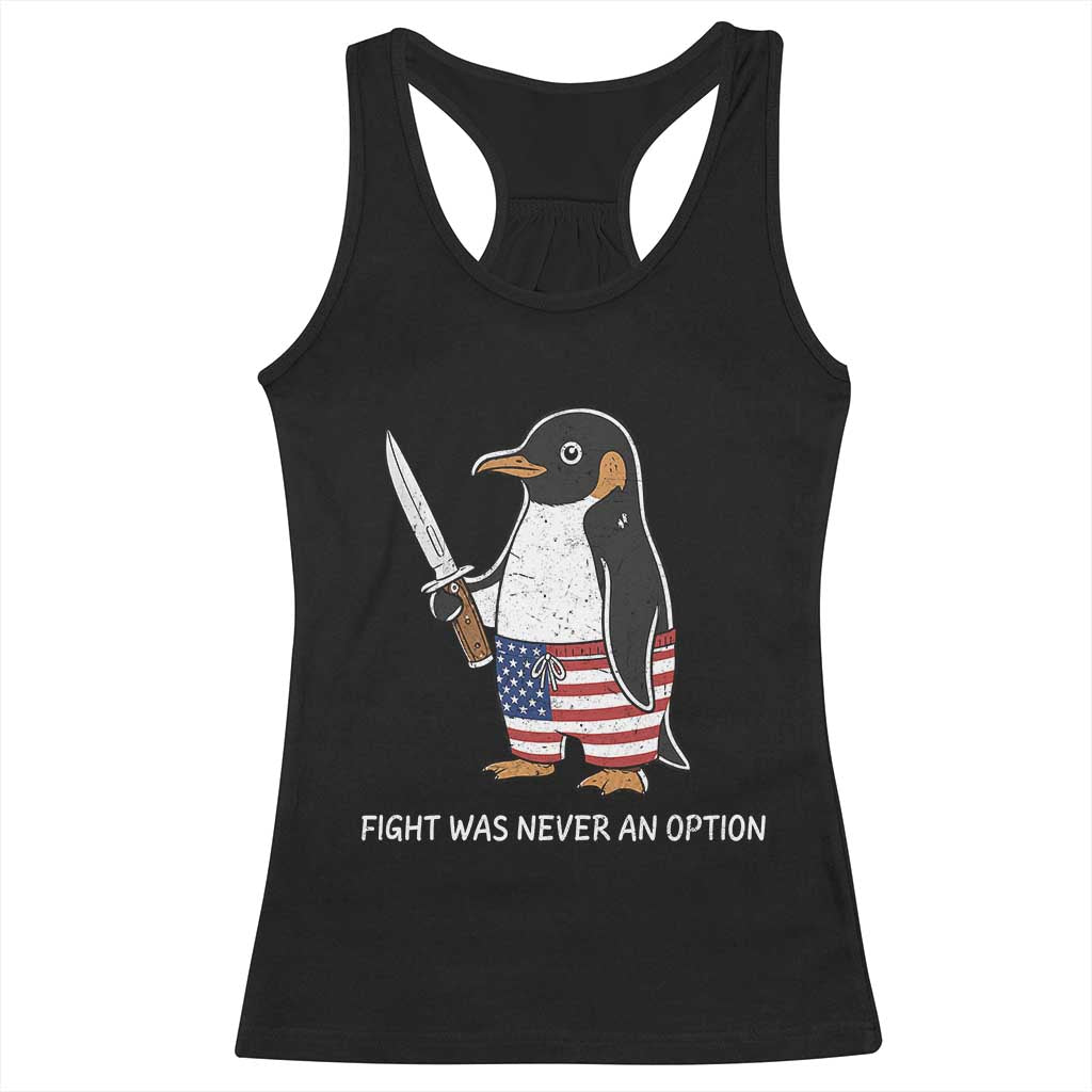 Flight was Never an Option Racerback Tank Top Funny Penguin Knife Sarcastic American Flag