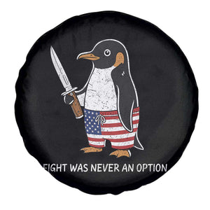 Flight was Never an Option Spare Tire Cover Funny Penguin Knife Sarcastic American Flag