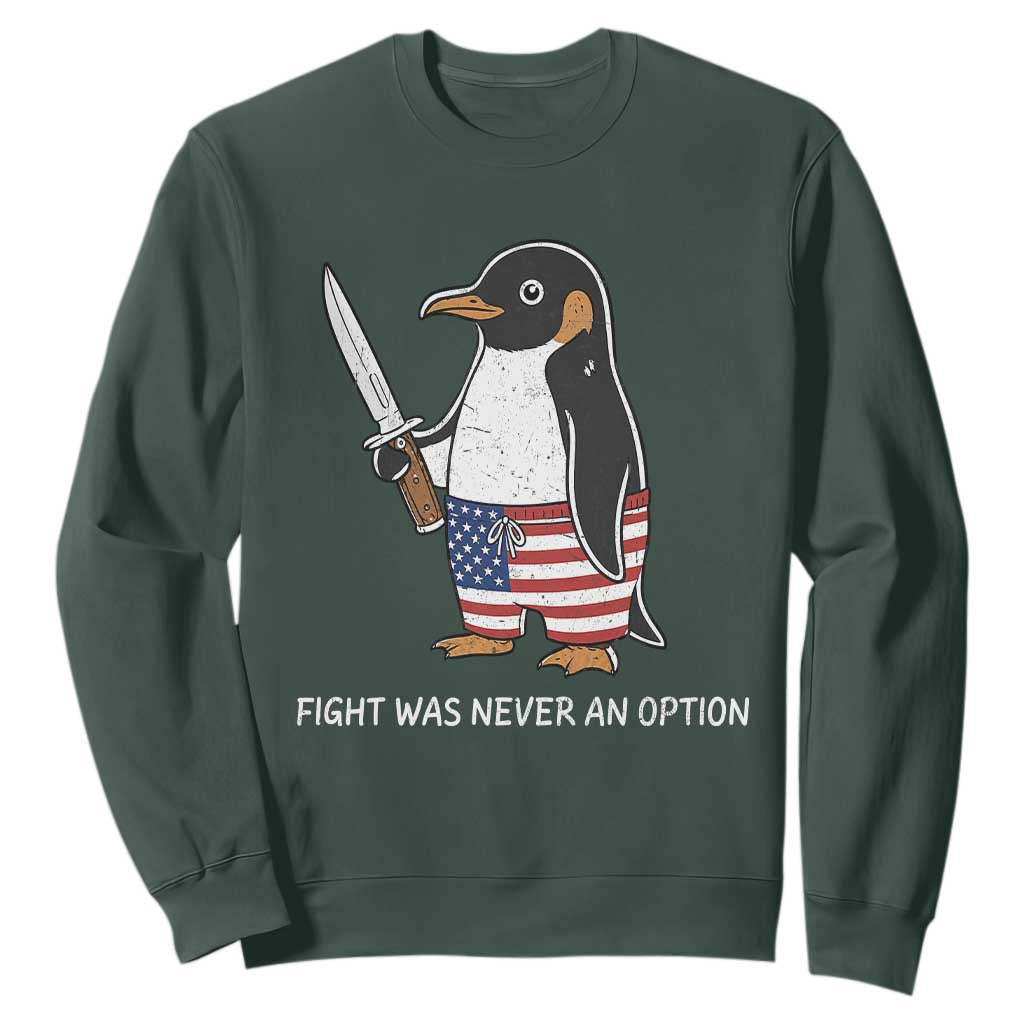 Flight was Never an Option Sweatshirt Funny Penguin Knife Sarcastic American Flag
