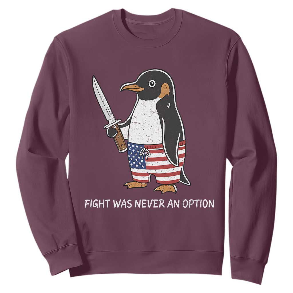 Flight was Never an Option Sweatshirt Funny Penguin Knife Sarcastic American Flag