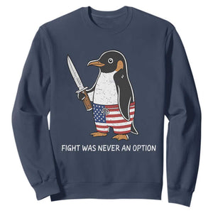 Flight was Never an Option Sweatshirt Funny Penguin Knife Sarcastic American Flag