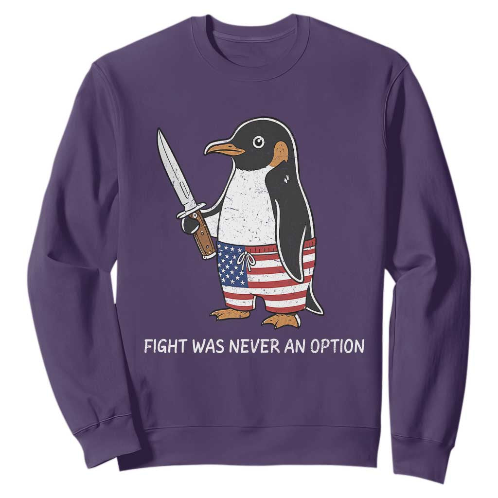Flight was Never an Option Sweatshirt Funny Penguin Knife Sarcastic American Flag
