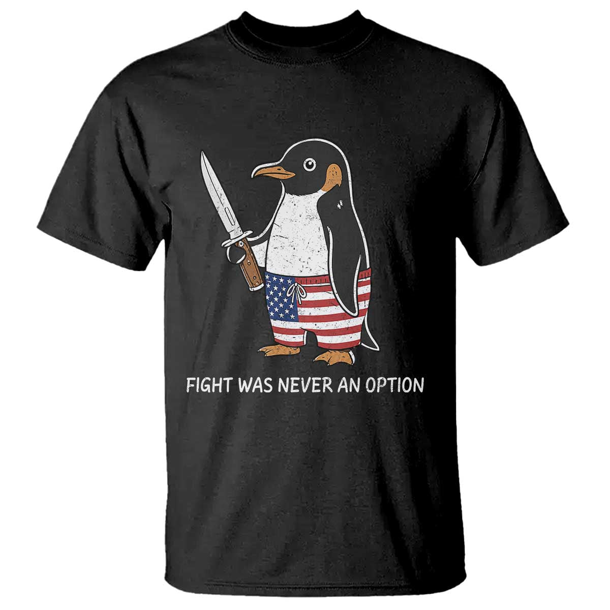 Flight was Never an Option T Shirt Funny Penguin Knife Sarcastic American Flag