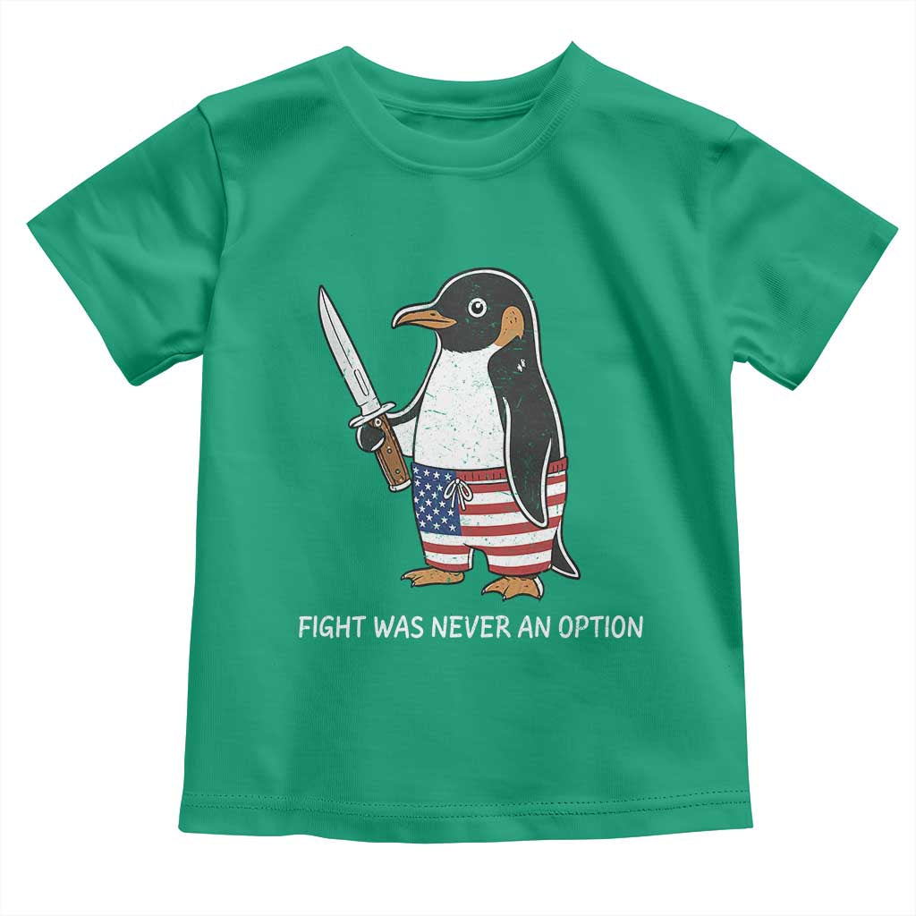 Flight was Never an Option Toddler T Shirt Funny Penguin Knife Sarcastic American Flag