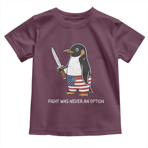 Flight was Never an Option Toddler T Shirt Funny Penguin Knife Sarcastic American Flag