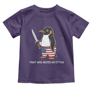 Flight was Never an Option Toddler T Shirt Funny Penguin Knife Sarcastic American Flag