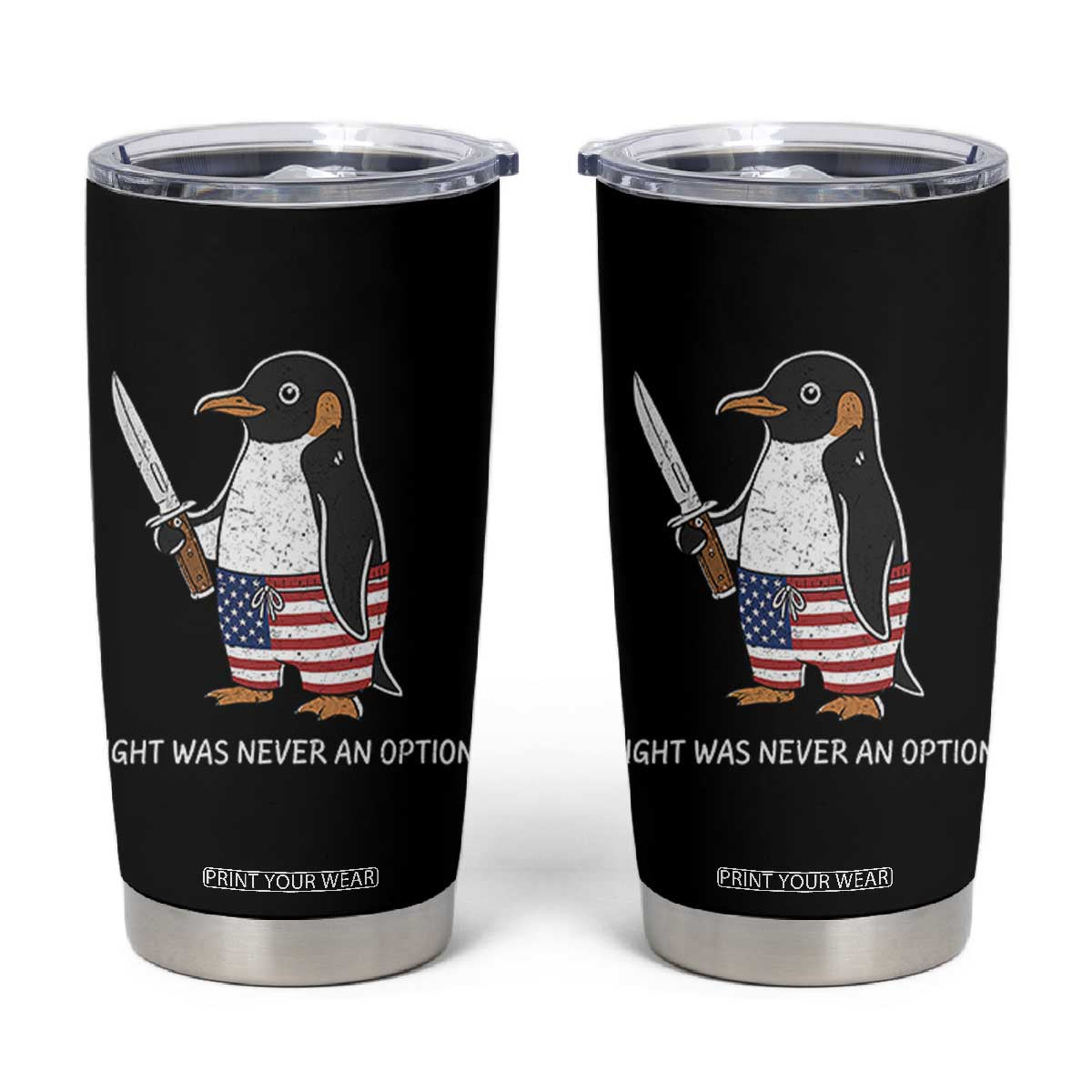 Flight was Never an Option Tumbler Cup Funny Penguin Knife Sarcastic American Flag