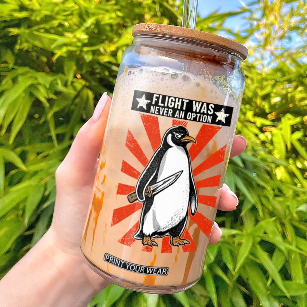 Flight was Never an Option Glass Can Funny Penguin Knife Sarcastic