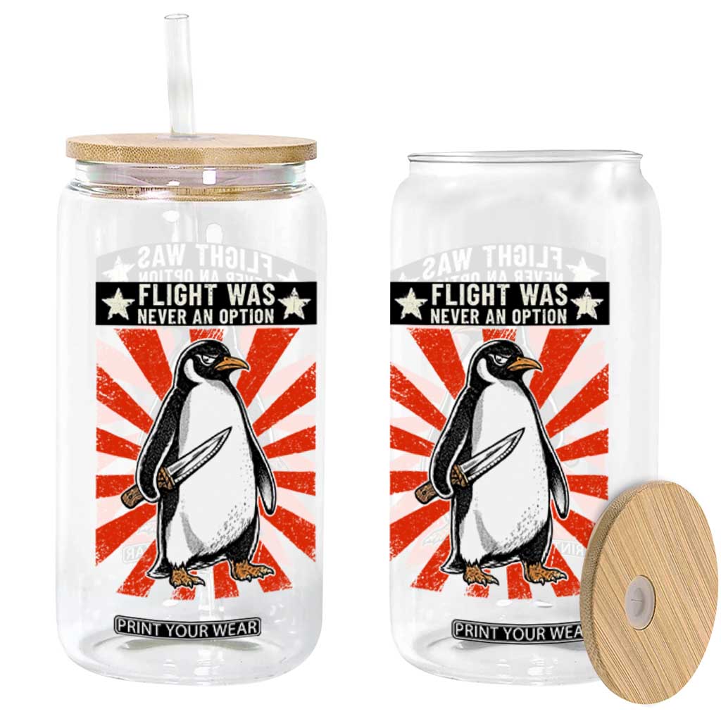 Flight was Never an Option Glass Can Funny Penguin Knife Sarcastic