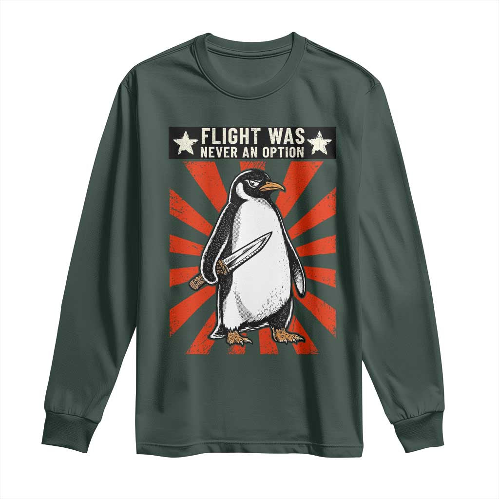 Flight was Never an Option Long Sleeve Shirt Funny Penguin Knife Sarcastic