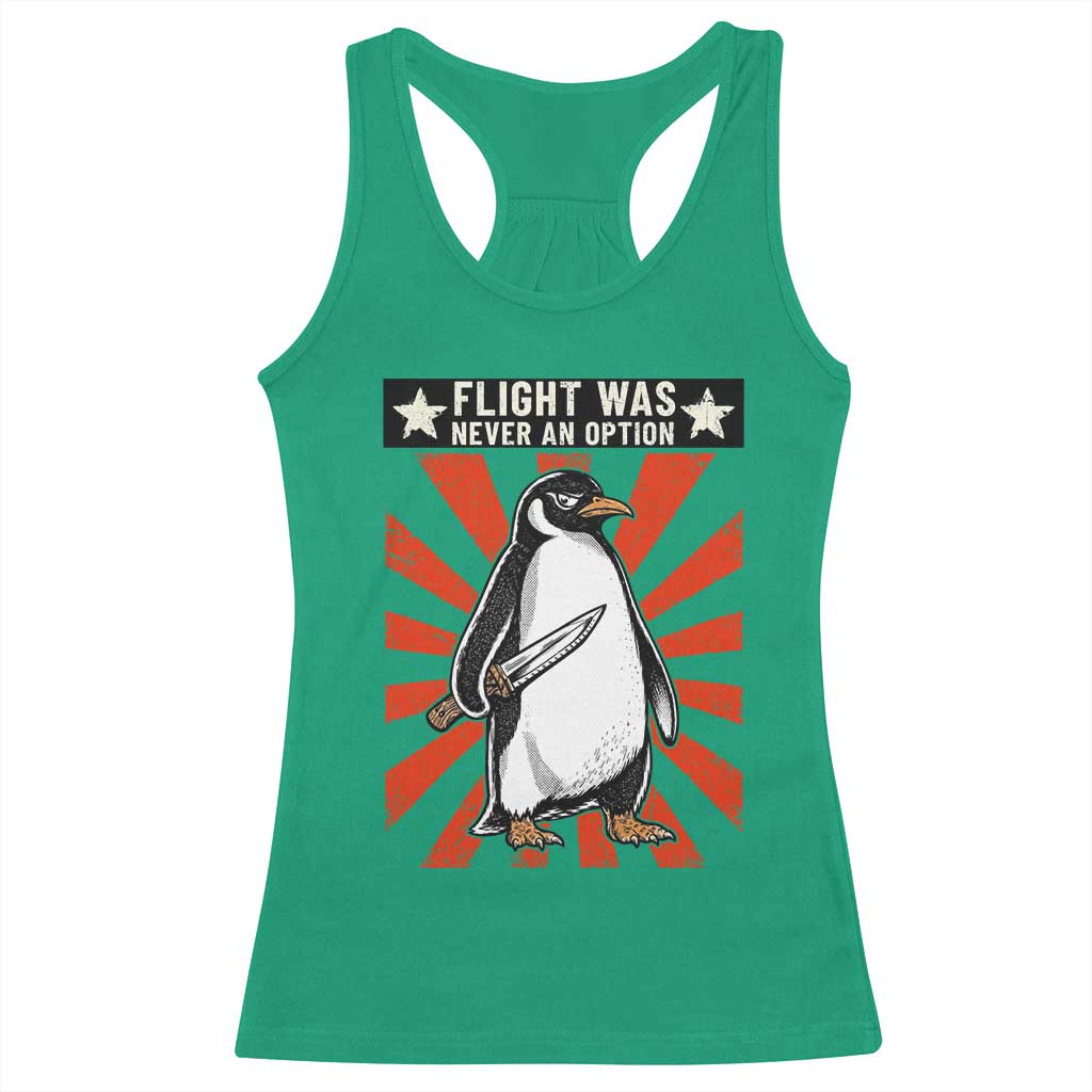 Flight was Never an Option Racerback Tank Top Funny Penguin Knife Sarcastic