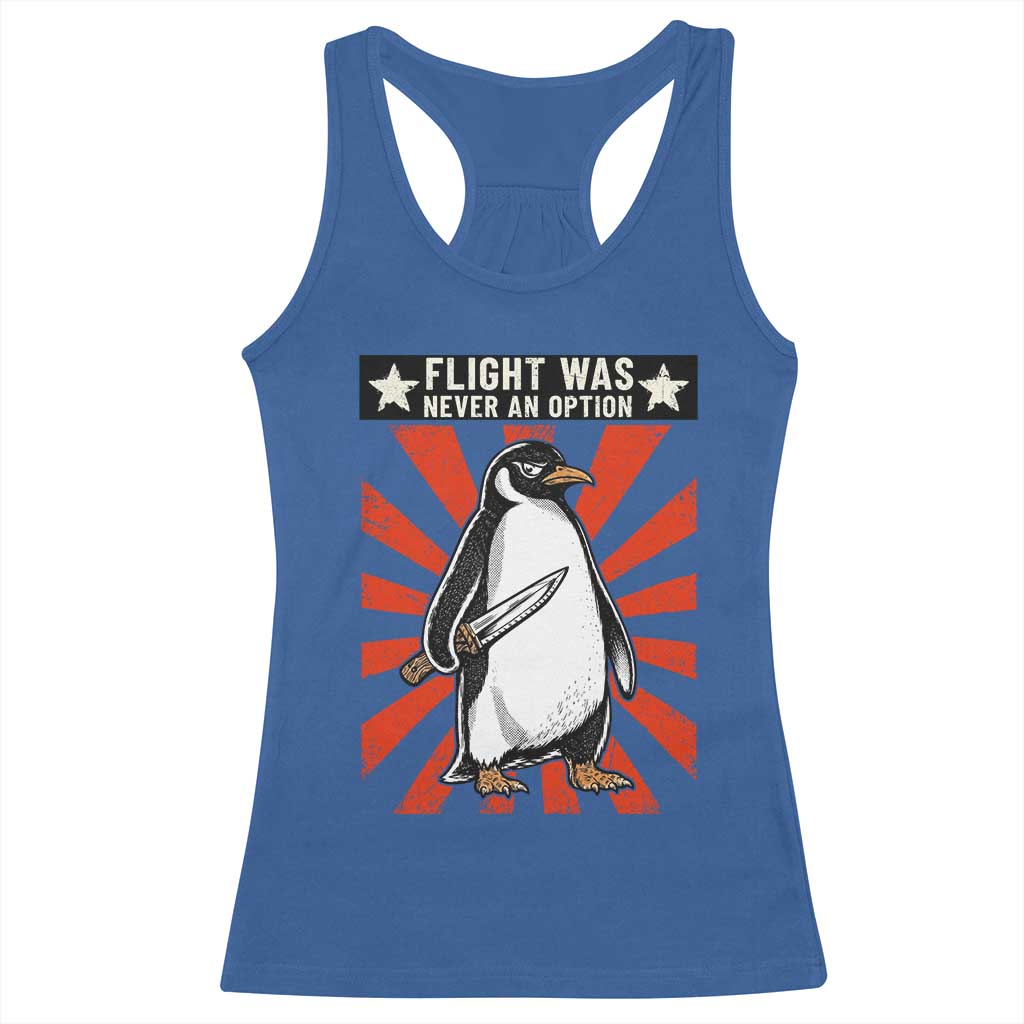 Flight was Never an Option Racerback Tank Top Funny Penguin Knife Sarcastic