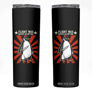 Flight was Never an Option Skinny Tumbler Funny Penguin Knife Sarcastic