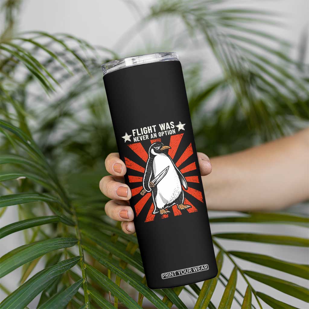 Flight was Never an Option Skinny Tumbler Funny Penguin Knife Sarcastic