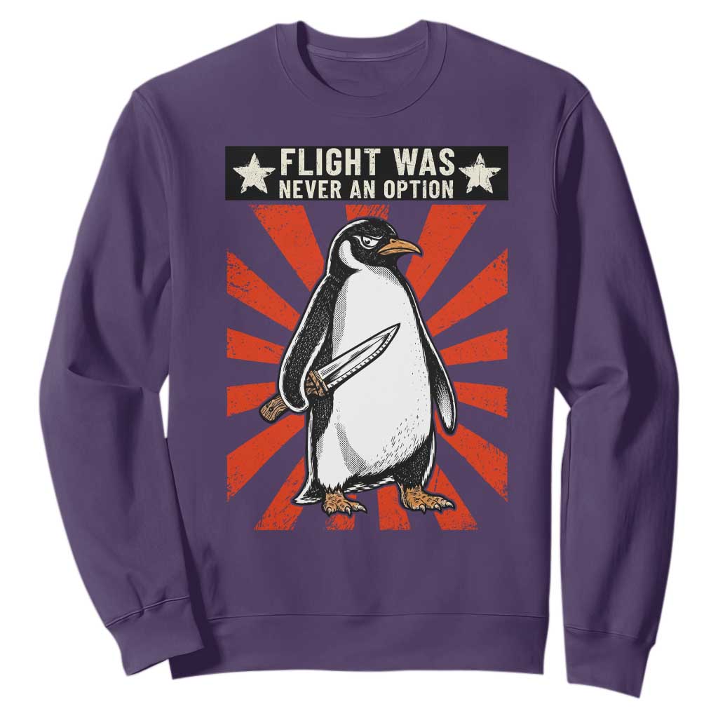 Flight was Never an Option Sweatshirt Funny Penguin Knife Sarcastic