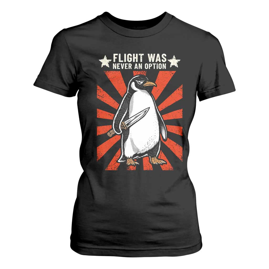 Flight was Never an Option T Shirt For Women Funny Penguin Knife Sarcastic TS14 Black Print Your Wear