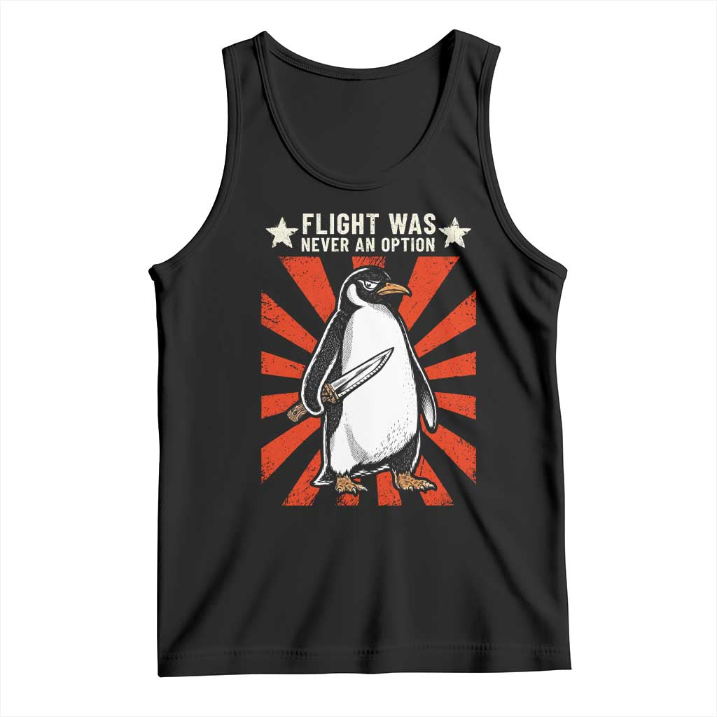 Flight was Never an Option Tank Top Funny Penguin Knife Sarcastic TS14 Black Print Your Wear