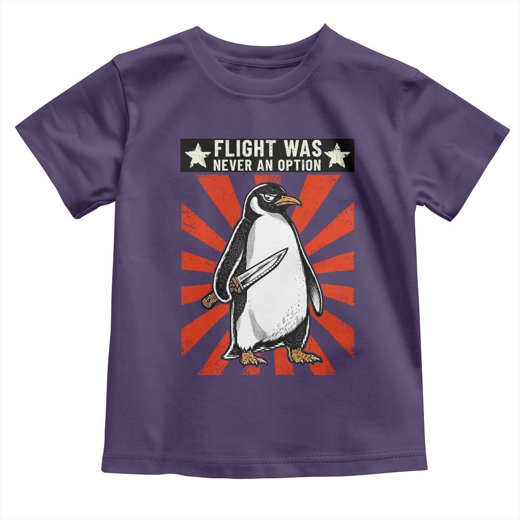 Flight was Never an Option Toddler T Shirt Funny Penguin Knife Sarcastic