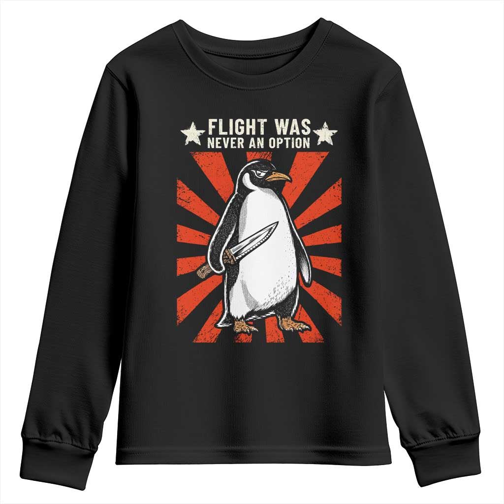 Flight was Never an Option Youth Sweatshirt Funny Penguin Knife Sarcastic TS14 Black Print Your Wear