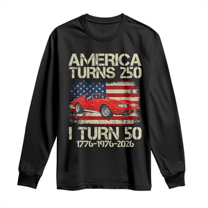 America Turns 250 I Turn 50 1976 50th Birthday Long Sleeve Shirt Sports Car Retro Americana