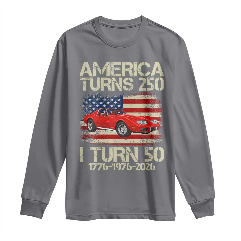 America Turns 250 I Turn 50 1976 50th Birthday Long Sleeve Shirt Sports Car Retro Americana