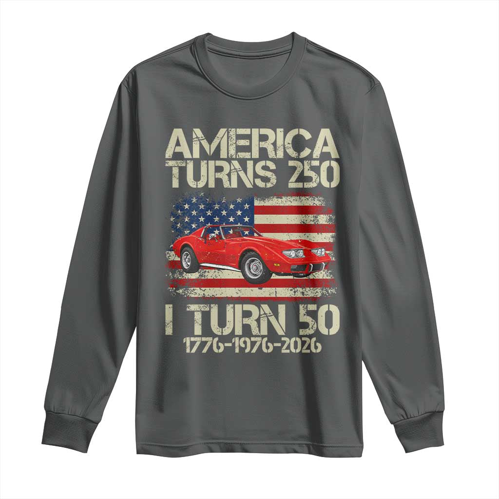 America Turns 250 I Turn 50 1976 50th Birthday Long Sleeve Shirt Sports Car Retro Americana