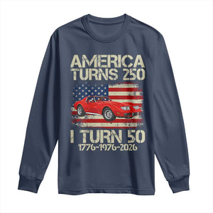 America Turns 250 I Turn 50 1976 50th Birthday Long Sleeve Shirt Sports Car Retro Americana