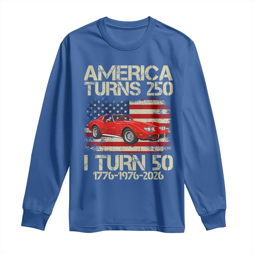 America Turns 250 I Turn 50 1976 50th Birthday Long Sleeve Shirt Sports Car Retro Americana