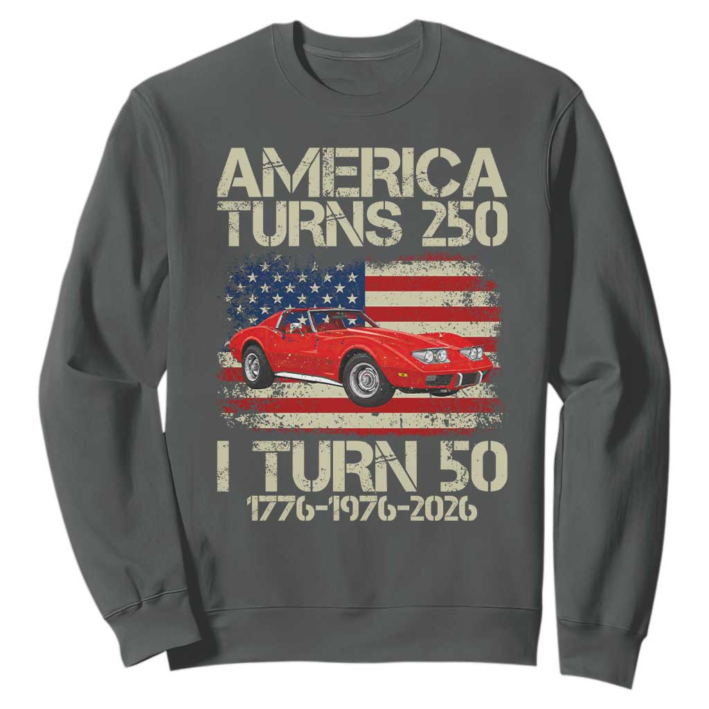 America Turns 250 I Turn 50 1976 50th Birthday Sweatshirt Sports Car Retro Americana