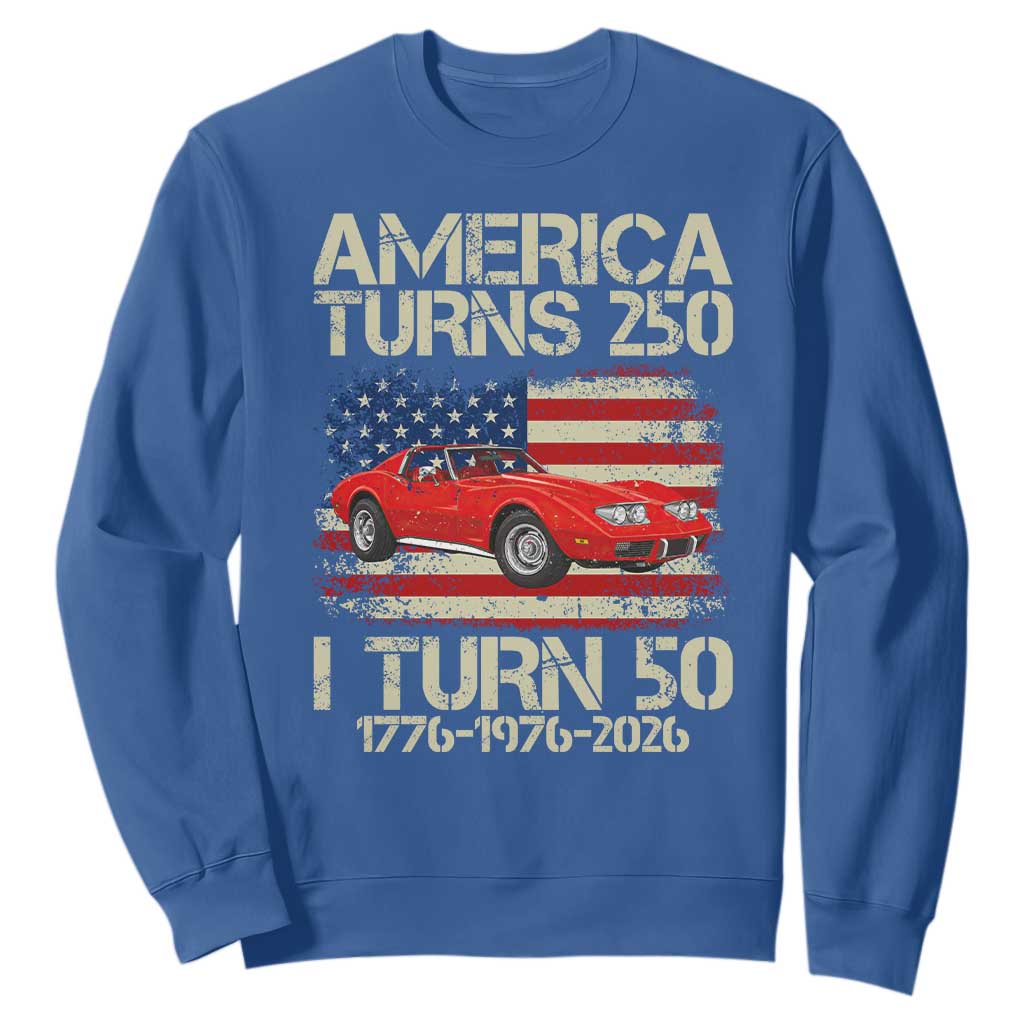 America Turns 250 I Turn 50 1976 50th Birthday Sweatshirt Sports Car Retro Americana