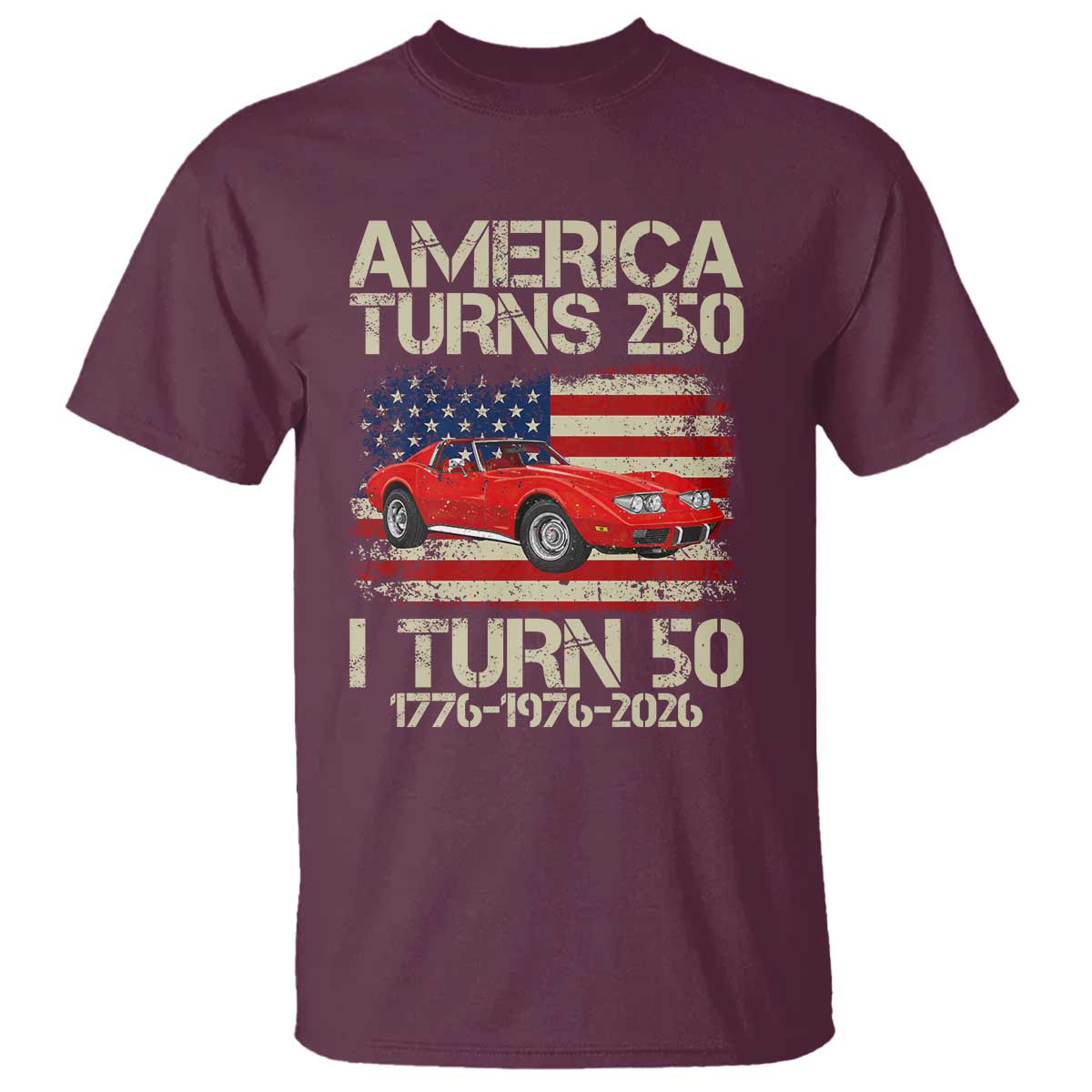 America Turns 250 I Turn 50 1976 50th Birthday T Shirt Sports Car Retro Americana