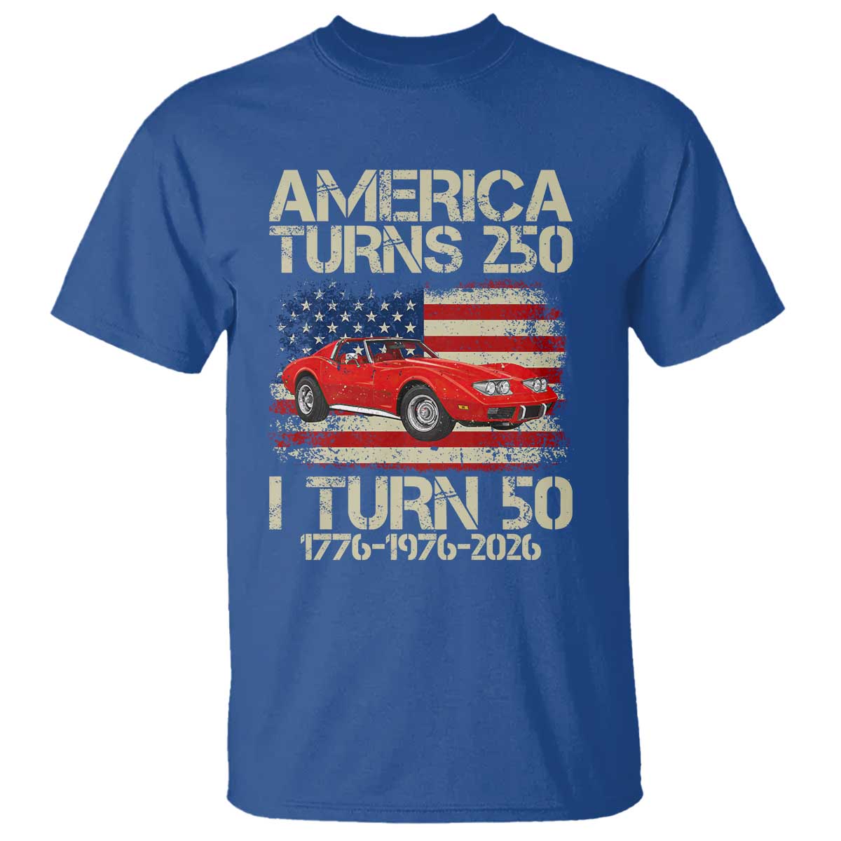 America Turns 250 I Turn 50 1976 50th Birthday T Shirt Sports Car Retro Americana