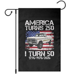 America Turns 250 I Turn 50 1976 50th Birthday Garden Flag Vintage Classic Original American Old Pickup Truck
