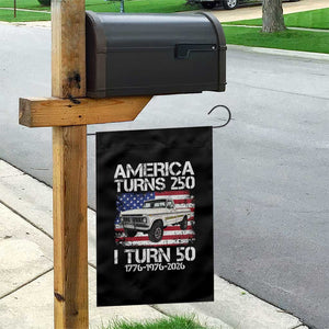 America Turns 250 I Turn 50 1976 50th Birthday Garden Flag Vintage Classic Original American Old Pickup Truck