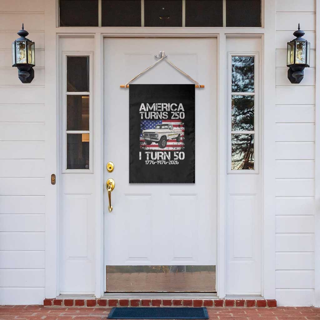 America Turns 250 I Turn 50 1976 50th Birthday Garden Flag Vintage Classic Original American Old Pickup Truck