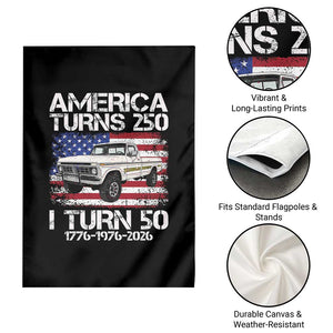 America Turns 250 I Turn 50 1976 50th Birthday Garden Flag Vintage Classic Original American Old Pickup Truck